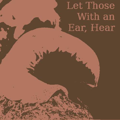 Let_Those_With_an_Ear_Hear.png