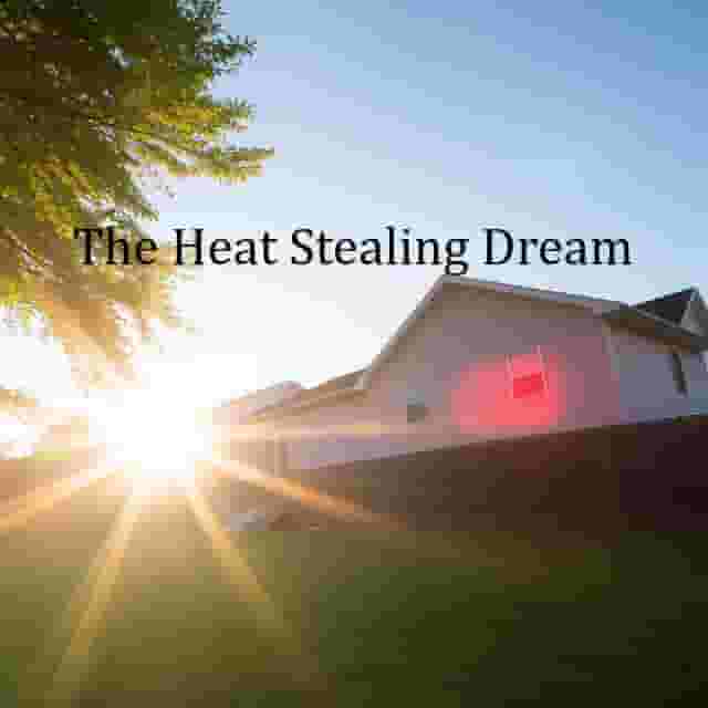 The_Heat_Stealing_Dream.jpg