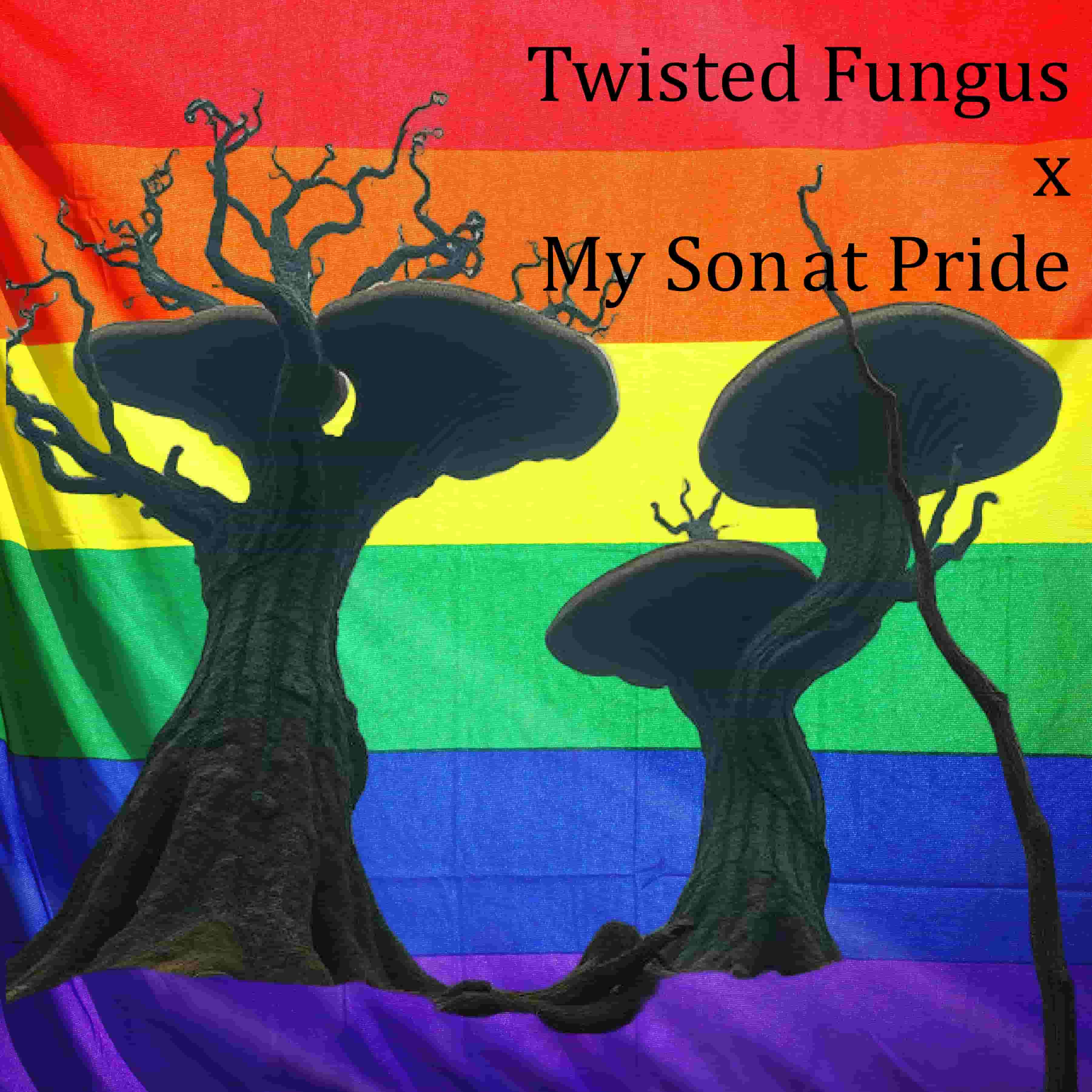 Twisted_Fungus_x_My_Son_at_Pride-min.jpg
