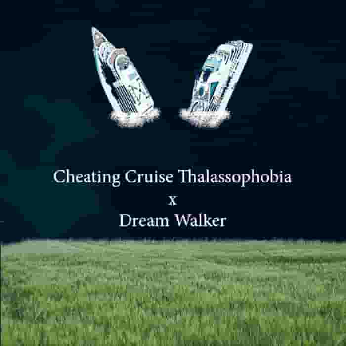 Cheating_Cruise_Thalassophobia_x_Dream_Walker.jpg