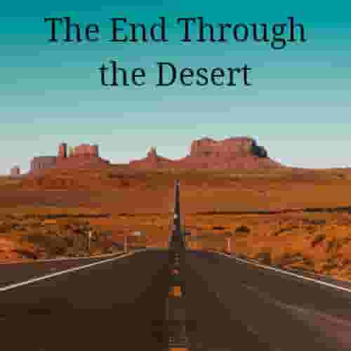 The_End_Through_the_Desert.jpg